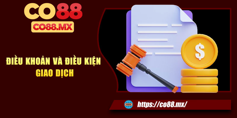 Điều khoản và điều kiện giao dịch