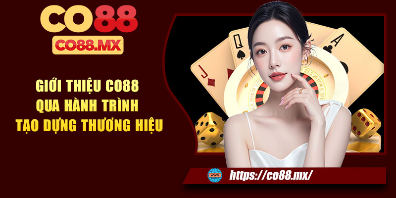 Giới thiệu CO88 qua hành trình tạo dựng thương hiệu