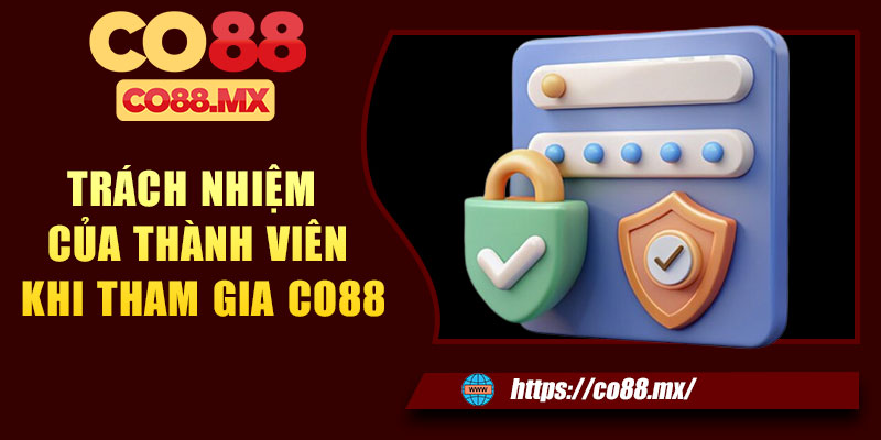 Trách nhiệm của thành viên khi tham gia CO88