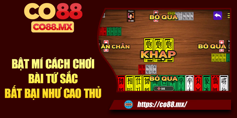 Bật mí cách chơi bài Tứ Sắc bất bại như cao thủ